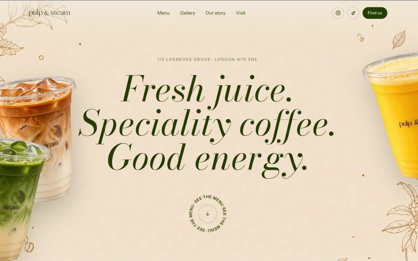Pulp & Steam homepage: iced matcha, coffee and orange juice around the line 'Fresh juice. Speciality coffee. Good energy.'
